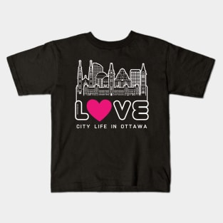 Love City Life in Ottawa Kids T-Shirt